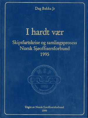 I hardt vær.Norsk Sjøoffisersforbund 1999 I hardt vær.Norsk Sjøoffisersforbund 1999