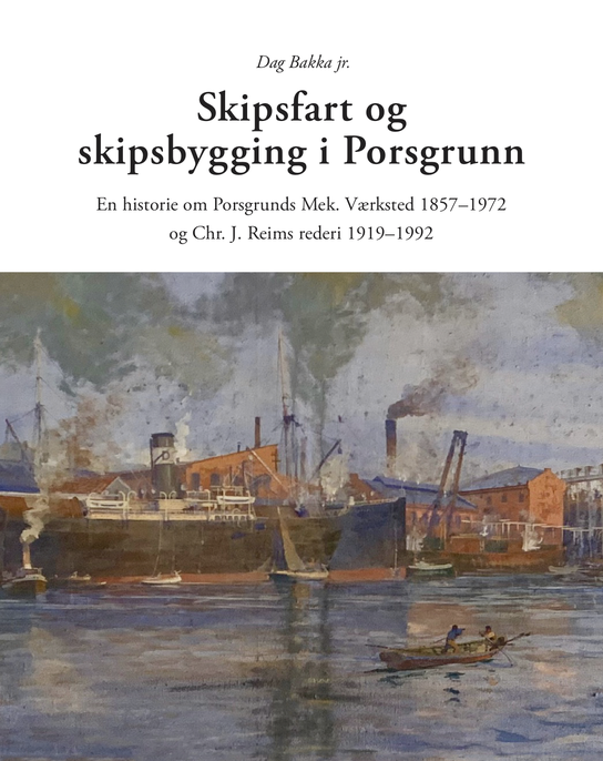 Skipsfart og skipsbygging i Porsgrunn Skipsfart og skipsbygging i Porsgrunn